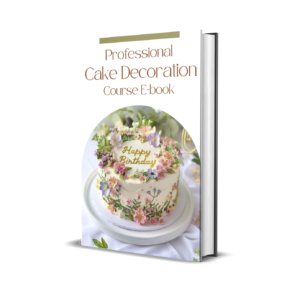 Cake Decoration Course Ebook